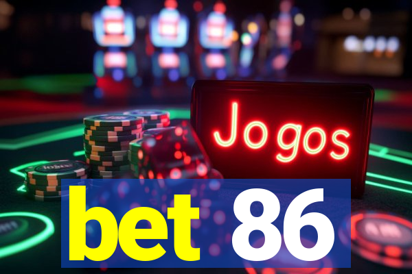 bet 86